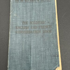 The Soldiers’ English and French Conversation Book – Walter M. Gallichan, 1917 (WWI Edition)